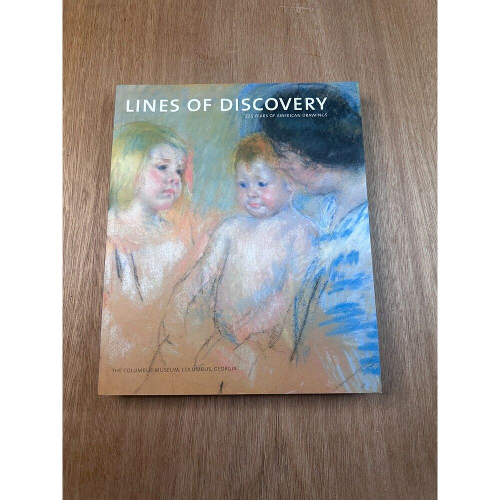 Lines of Discovery: 225 Years of American Drawings | Columbus Museum Art Book